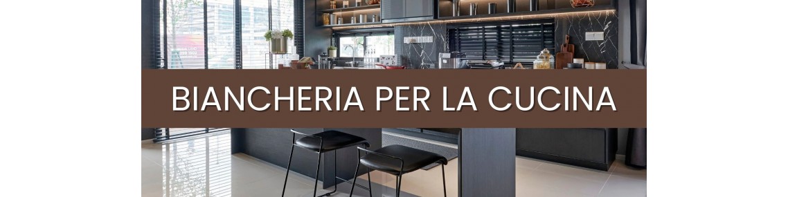 Biancheria per Cucina: Scopri la nostra selezione!